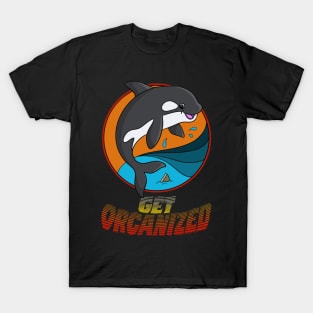 Get Orcanized T-Shirt